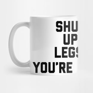 Strava - Shut Up Legs You’re Fine Mug